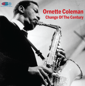 Music Ornette Coleman Change Of The Century Change Of The Century