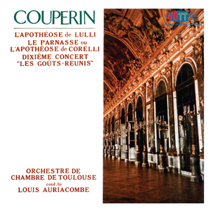 Couperin Apothéoses Of Lulli - Corelli, Etc. - Toulouse Chamber Orchestra - Louis Auriacombe