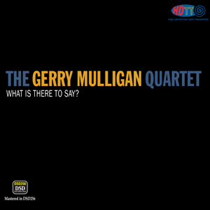 Gerry Mulligan Quartet ‎– What Is There To Say?