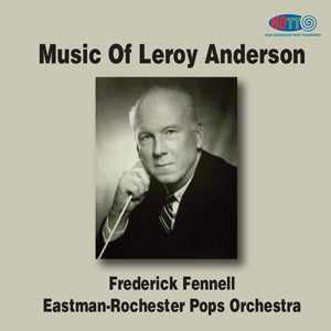 Music Of Leroy Anderson - Frederick Fennell Eastman-Rochester 'Pops' Orchestra