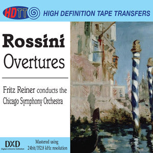 Rossini Overtures - Fritz Reiner Conducts the Chicago Symphony Orchestra (Redux)