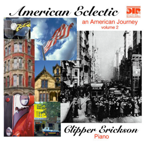 American Eclectic - American Journey   Clipper Erickson, piano - DTR