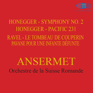 Ansermet conducts Honegger & Ravel Ernest Ansermet & L'Orchestre de la Suisse Romande