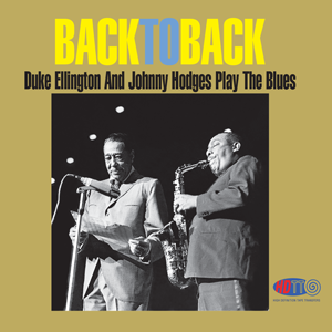 Back To Back Duke Ellington And Johnny Hodges Play The Blues High back-to-back-duke-ellington-and-johnny-hodges-play-the-blues-high
