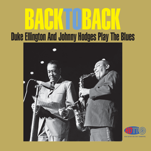 Back To Back - Duke Ellington And Johnny Hodges Play The Blues