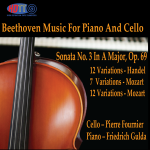 Beethoven Sonata - Cello & Piano No. 3 In A Major & Variations - Fournier,cello - Gulda, piano