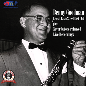 Benny Goodman Live at Basin Street East plus Extra Live Tracks
