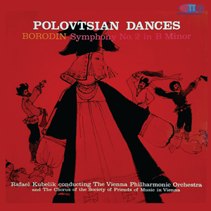 Borodin Polovtsian Dances - Symphony No. 2 -  Rafael Kubelik conducting The Vienna Philharmonic Orchestra