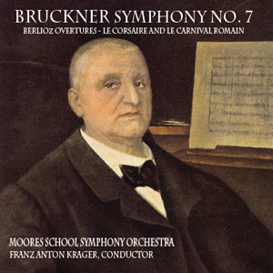 Bruckner: Symphony No. 7 - Berlioz Overtures Le corsaire and Le carnaval romain - Moores School Symphony Orchestra - Franz Anton Krager, conductor