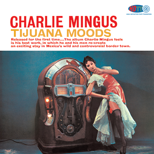 Tijuana Moods - Charlie Mingus