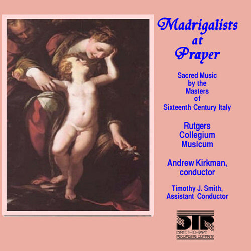 Madrigalists at Prayer Choral Music - Rutgers Collegium Musicum, Kirkman - DTR