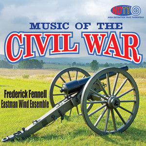 Music of the Civil War - Frederick Fennell Conducts the Eastman Wind Ensemble