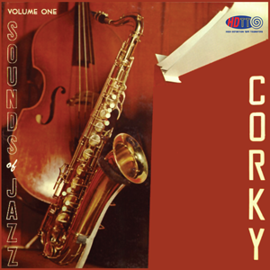 Corky Corcoran Quintet - Sounds Of Jazz Volume One