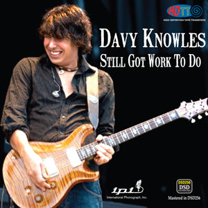 Davy Knowles - Still Got Work To Do - International Phonograph, Inc. IPI