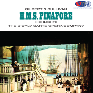 Gilbert & Sullivan - H.M.S. Pinafore - D'Oyly Carte Opera Company (Highlights)