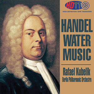 Handel: Water Music - Rafael Kubelik Conducts the Berlin Philharmonic Orchestra