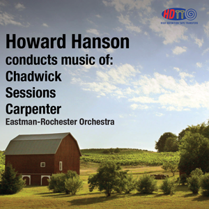 Hanson conducts the music of Chadwick, Sessions & Carpenter