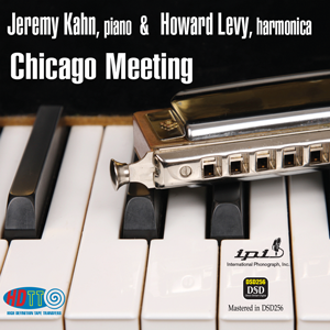 Chicago Meeting - Jeremy Kahn, piano & Howard Levy, harmonica - International Phonograph, Inc. IPI