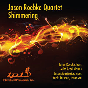 Jason Roebke Quartet - Shimmering - International Phonograph, Inc. IPI