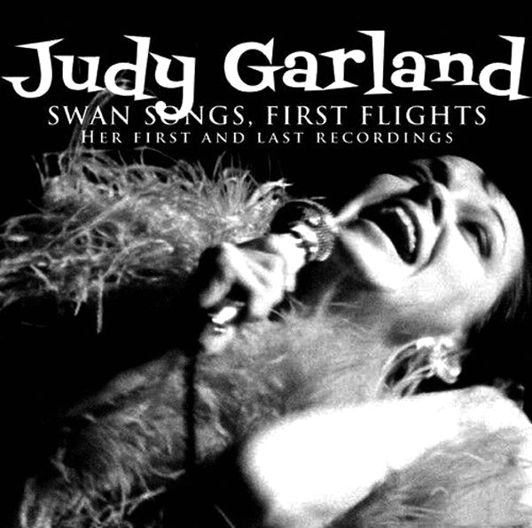 Judy Garland: Swan Songs , First Flights