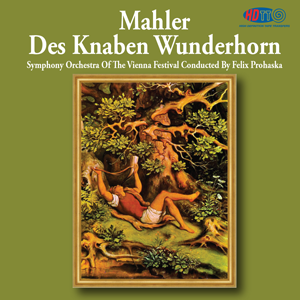 Mahler Des Knaben Wunderhorn - Symphony Orchestra Of The Vienna Festival Conducted By Felix Prohaska