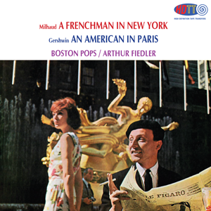 Milhaud A Frenchman In New York - Gershwin An American In Paris - Arthur Fiedler