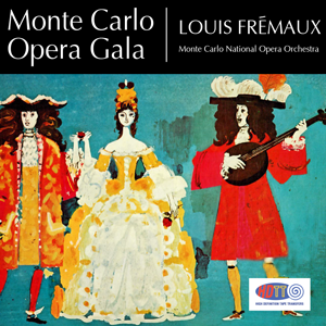 Monte Carlo Opera Gala - Monte Carlo National Opera Orchestra conducted by Louis Frémaux