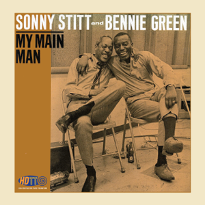 My Main Man - Sonny Stitt and Bennie Green