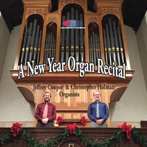 Un récital d'orgue du Nouvel An - Christopher Holman et Jeffrey Cooper, organistes
