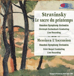 Stravinsky Le Sacre du Printemps & Messiaen L'Ascension - Christopher Eschenbach Conducts the Houston Symphony Orchestra & Erich Bergel Conducts the Houston Symphony Orchestra Bergel
