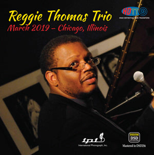 Reggie Thomas Trio - March 2019 – Chicago, Illinois - International Phonograph, Inc. IPI