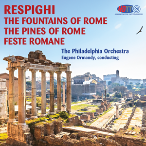 Respighi - Eugene Ormandy, The Philadelphia Orchestra ‎– The Pines Of Rome / The Fountains Of Rome / Roman Festivals