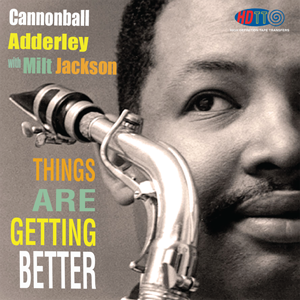 Cannonball Adderley With Milt Jackson ‎– Things Are Getting Better