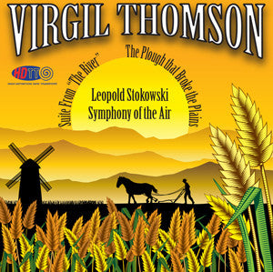 Virgil Thomson: Suite from "The River" & The Plough that Broke the Plains - Lepold Stokowski Conducts the Symphony of the Air