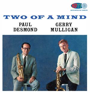 Two of a Mind - Paul Desmond and Gerry Mulligan