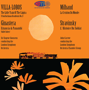 Heitor Villa-Lobos / Alberto Ginastera - Sir Eugene Goossens    Milhaud / Stravinsky - John Carewe
