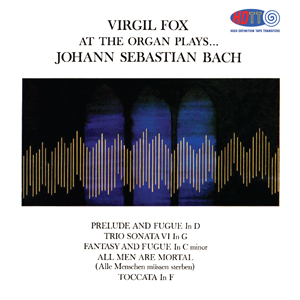 Virgil Fox At the Organ Plays Johann Sebastian Bach