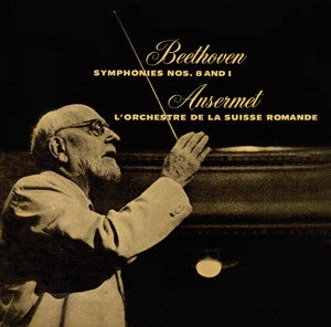 Beethoven: Symphonies No. 8 and 1 - Ernest Ansermet Conducts L'Orchestre de la Suisse Romande