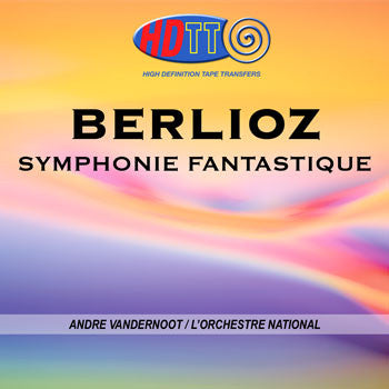 Berlioz: Symphonie Fantastique - Andre Vandernoot Conducts L'Orcheste National Orchestra