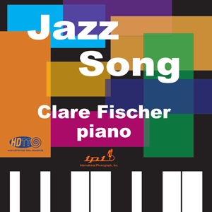 Jazz Song - Clare Fischer, Piano - International Phonograph, Inc. IPI