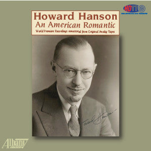 Hanson: An American Romantic - Organ Concerto, Nymphs and Satyr Ballet, Concerto da Camera, String Quartet, Prayer of the Middle Ages, Three Psalms