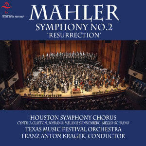 Mahler Symphony No. 2, Resurrection - Houston Symphony Chorus; Texas Music Festival Orchestra, Franz Anton Krager, conductor - Available in 5.0 Surround Blu-ray Audio
