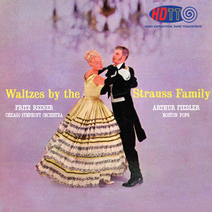 Waltzes by the Strauss Family - Fritz Reiner Conducts the Chicago Symphony Orchestra & Arthur Fielder Conducts the Boston Pops Orchestra